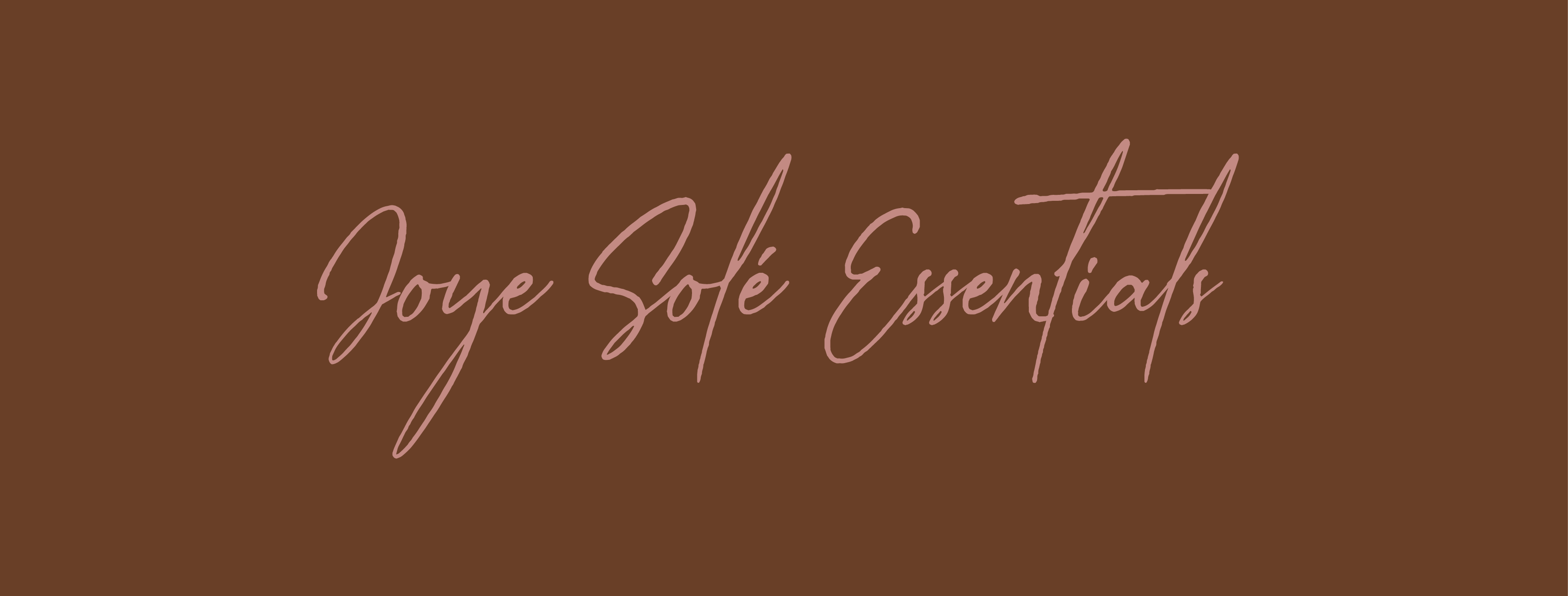Joye- Solé  Essentials